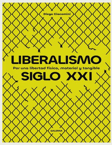Liberalismo siglo XXI: Por una libertad física, material y tangible (Spanish Edition)
