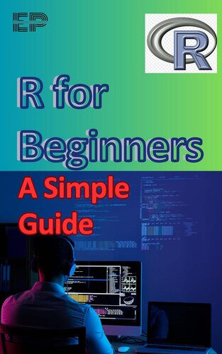 R for Beginners: A Simple Guide