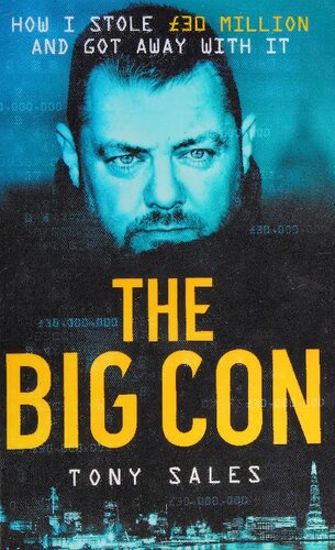 The big con- how I stole 30 million and got away with it