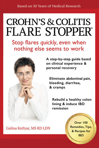 Crohn’s and Colitis the Flare Stopper System: A Step-by-Step guide based on 30 years of Medical Research and Clinical Experience