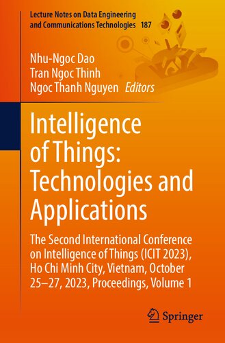 Intelligence of Things: Technologies and Applications: The Second International Conference on Intelligence of Things (ICIT 2023) Ho Chi Minh City Vietnam October 25-27 2023 Proceedings vol 1