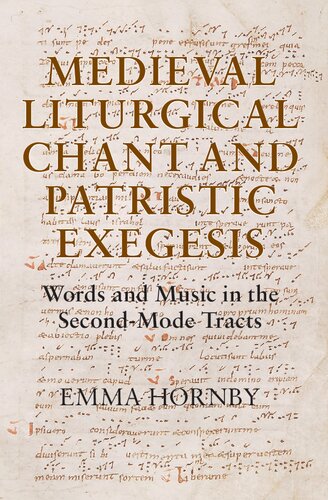 Medieval Liturgical Chant and Patristic Exegesis: Words and Music in the Second-Mode Tracts