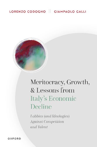 Meritocracy, Growth, and Lessons from Italy's Economic Decline: Lobbies (and Ideologies) Against Competition and Talent