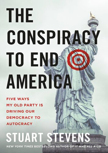 The Conspiracy to End America. Five Ways My Old Party IS Driving Democracy To Autocracy