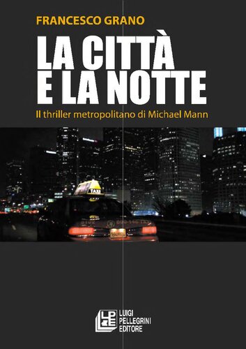 La città e la notte. Il triller metropolitano di Michael Mann