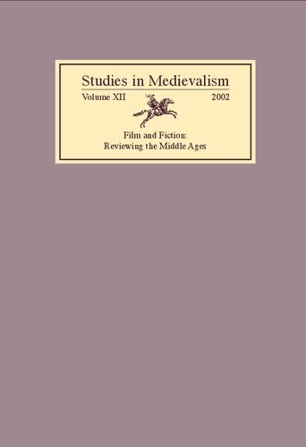 Studies in Medievalism XII: Film and Fiction. Reviewing the Middle Ages