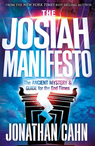 The Josiah Manifesto: The Ancient Mystery & Guide for the End Times