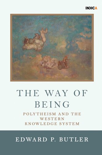 The Way of Being : Polytheism and the Western Knowledge System