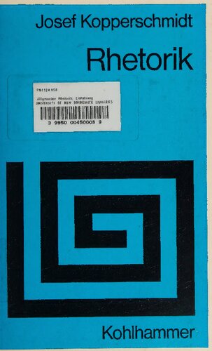 Allgemeine Rhetorik: Einführung in die Theorie der Persuasiven Kommunikation