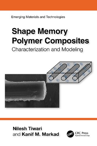 Shape Memory Polymer Composites: Characterization and Modeling (Emerging Materials and Technologies)