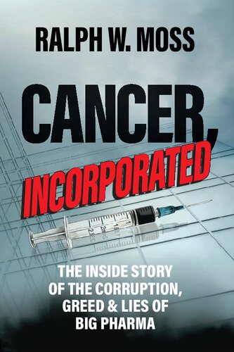 Cancer, Incorporated - Inside story of corruption, greed, lies of Big Pharma