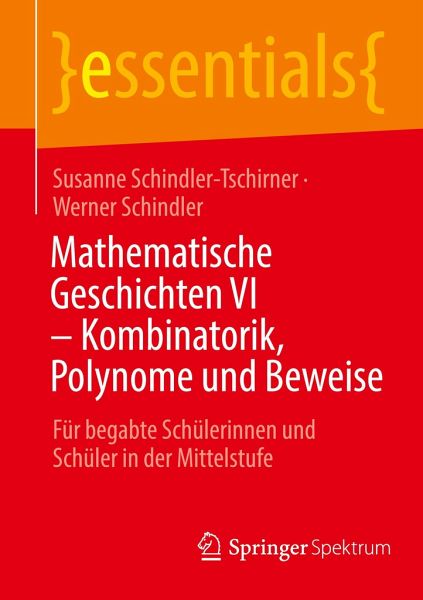 Mathematische Geschichten VI - Kombinatorik, Polynome und Beweise: Für begabte Schülerinnen und Schüler in der Mittelstufe