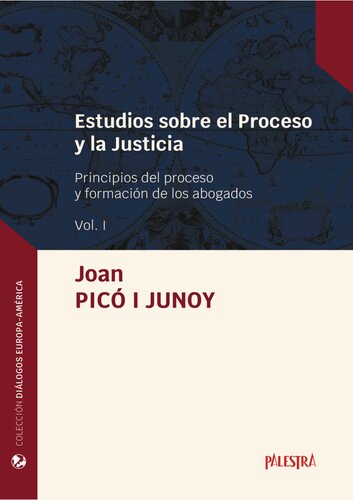 Estudios sobre el proceso y la justicia. Principios del proceso y formación de los abogados