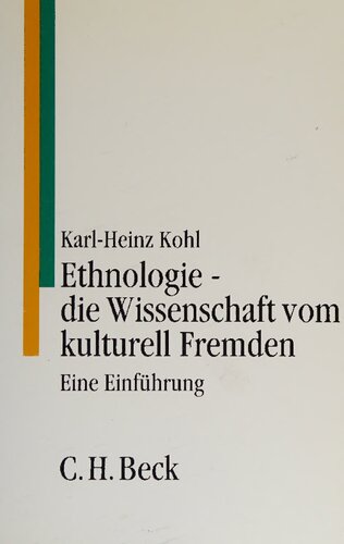 Ethnologie - die Wissenschaft vom kulturell Fremden. Eine Einführung