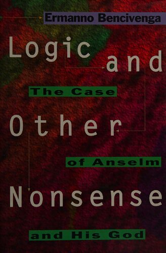 Logic and Other Nonsense: The Case of Anselm and His God