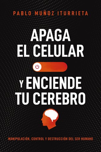 Apaga el celular y enciende tu cerebro (Spanish Edition)