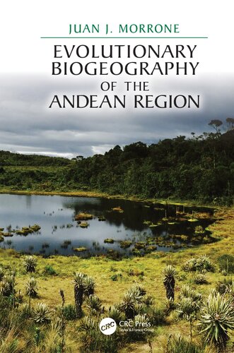 Evolutionary Biogeography of the Andean Region (CRC Biogeography Series)