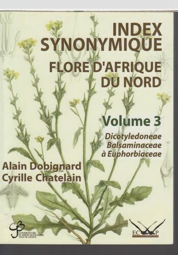 Index synonymique de la flore d'Afrique du Nord: Dicotyledoneae : Balsaminaceae - Euphorbiaceae