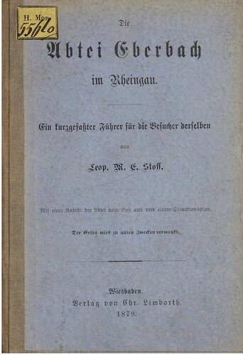Die Abtei Eberbach im Rheingau. Ein kurzgefasster Führer für die Besucher derselben