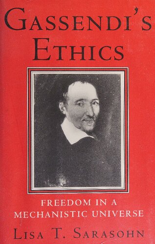 Gassendi's Ethics: Frredom in a Mechanistic Universe