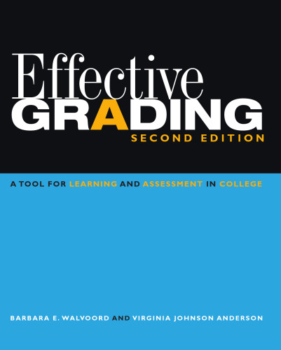 Effective Grading: A Tool for Learning and Assessment in College, 2nd edition