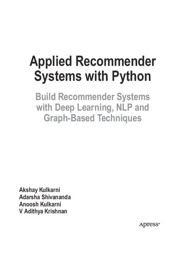 Applied Recommender Systems with Python: Build Recommender Systems with Deep Learning, NLP and Graph-Based Techniques
