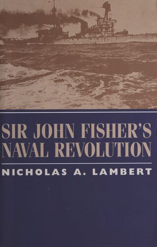 Sir John Fisher's Naval Revolution