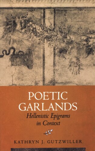 Poetic garlands: Hellenistic epigrams in context
