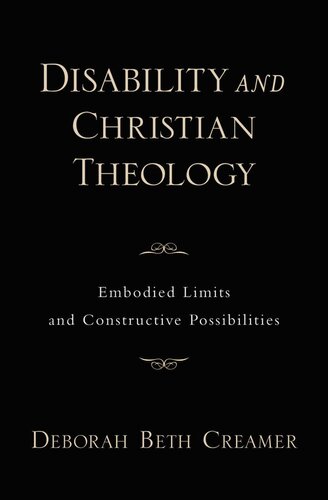 Disability and Christian theology: embodied limits and constructive possibilities