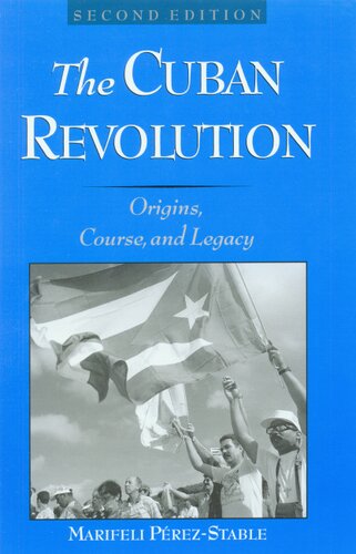 The Cuban revolution: origins, course, and legacy