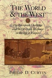 The world and the West: the European challenge and the overseas response in the age of empire