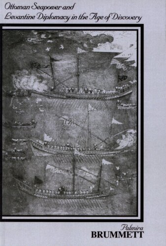 Ottoman seapower and Levantine diplomacy in the age of discovery