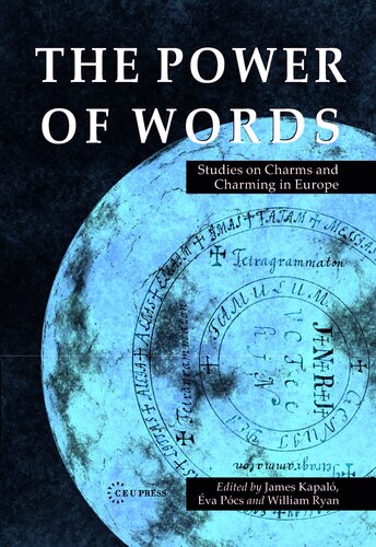 The Power of Words: Studies on Charms and Charming in Europe