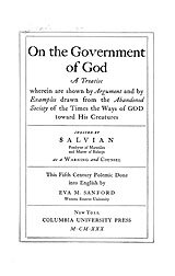 On the government of God: a treatise wherein are shown by argument and by examples drawn from the abandoned society of the times the ways of God toward His creatures