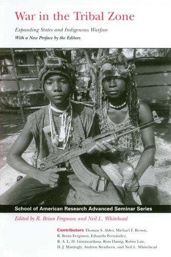 War in the tribal zone: expanding states and indigenous warfare