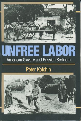Unfree labor: American slavery and Russian serfdom