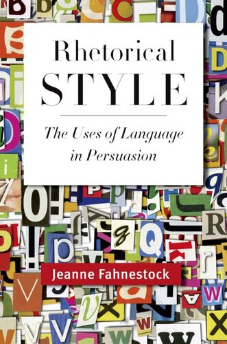 Rhetorical style: the uses of language in persuasion
