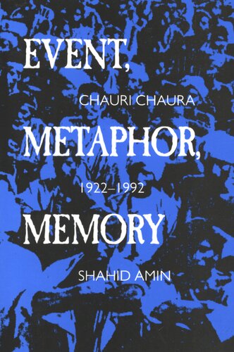 Event, metaphor, memory: Chauri Chaura, 1922-1992