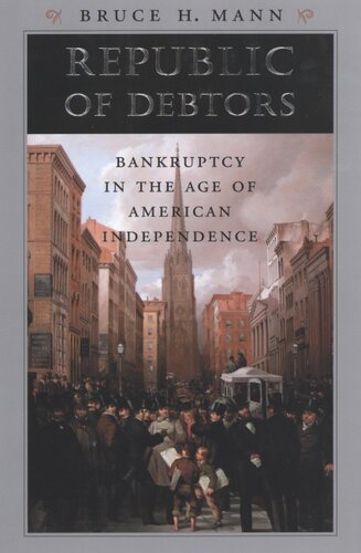 Republic of debtors: bankruptcy in the age of American independence