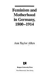 Feminism and motherhood in Germany, 1800-1914
