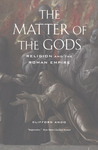 The matter of the gods: religion and the Roman Empire