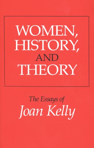 Women, history & theory: the essays of Joan Kelly