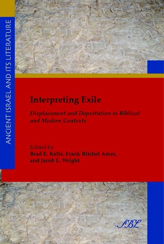 Interpreting exile: displacement and deportation in biblical and modern contexts