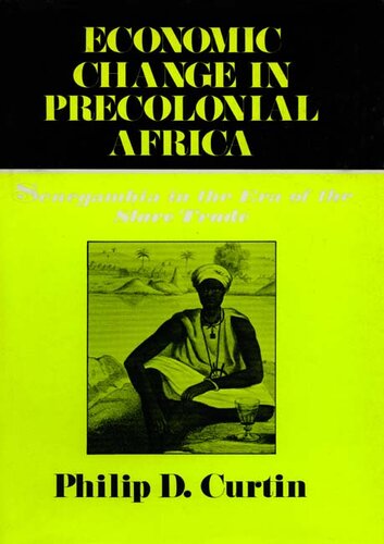 Economic change in precolonial Africa: Senegambia in the era of the slave trade