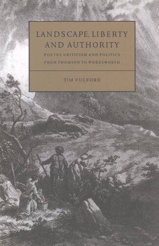 Landscape, liberty and authority: poetry, criticism and politics from Thomson to Wordsworth