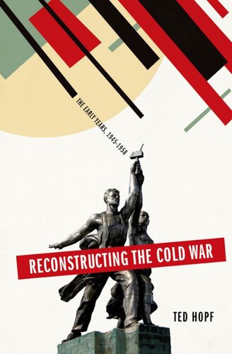 Reconstructing the Cold War: the early years, 1945-1958