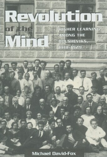 Revolution of the mind: higher learning among the Bolsheviks, 1918-1929