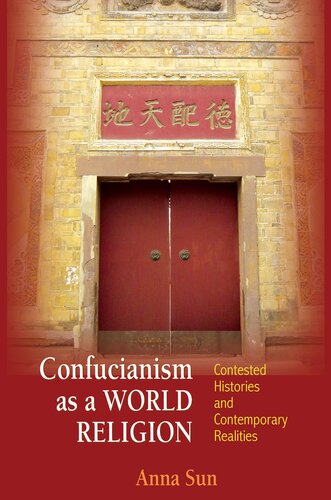 Confucianism as a world religion: contested histories and contemporary realities