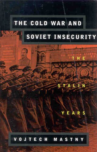 The Cold War and Soviet insecurity: the Stalin years