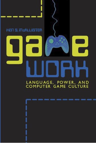 Game work: language, power, and computer game culture